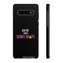 Load image into Gallery viewer, Partner.Co | Ask Me About Skinny Drops Stacked Pink/White Logo | Tough Phone Case