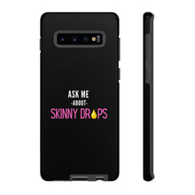 Load image into Gallery viewer, Partner.Co | Ask Me About Skinny Drops Stacked Pink/White Logo | Tough Phone Case