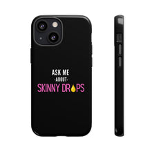 Load image into Gallery viewer, Partner.Co | Ask Me About Skinny Drops Stacked Pink/White Logo | Tough Phone Case