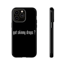Load image into Gallery viewer, Partner.Co | Got Skinny Drops White Logo | Tough Phone Case