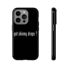 Load image into Gallery viewer, Partner.Co | Got Skinny Drops White Logo | Tough Phone Case