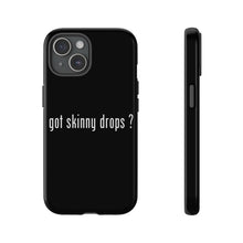 Load image into Gallery viewer, Partner.Co | Got Skinny Drops White Logo | Tough Phone Case