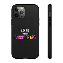 Load image into Gallery viewer, Partner.Co | Ask Me About Skinny Drops Stacked Pink/White Logo | Tough Phone Case