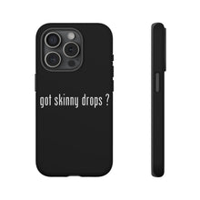 Load image into Gallery viewer, Partner.Co | Got Skinny Drops White Logo | Tough Phone Case