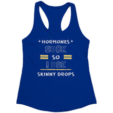 Load image into Gallery viewer, Partner.Co | Next Level Women's Racerback Tank | Hormones Suck So I Use Skinny Drops