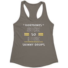 Load image into Gallery viewer, Partner.Co | Next Level Women's Racerback Tank | Hormones Suck So I Use Skinny Drops