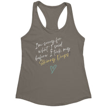 Load image into Gallery viewer, Partner.Co | Next Level Women's Racerback Tank | I'm Sorry For What I Said Before I Took My Skinny Drops