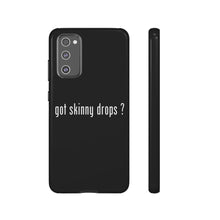Load image into Gallery viewer, Partner.Co | Got Skinny Drops White Logo | Tough Phone Case