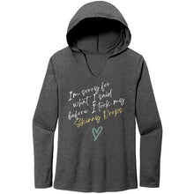 Load image into Gallery viewer, Partner.Co | Women's Perfect Tri Long Sleeve Hoodie | I'm Sorry For What I Said Before I Took My Skinny Drops