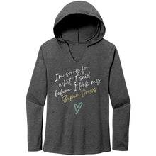 Load image into Gallery viewer, Partner.Co | Women's Perfect Tri Long Sleeve Hoodie | I'm Sorry For What I Said Before I Took My Super Drops