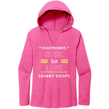 Load image into Gallery viewer, Partner.Co |Women's Perfect Tri Long Sleeve Hoodie | Hormones Suck So I Use Skinny Drops