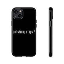 Load image into Gallery viewer, Partner.Co | Got Skinny Drops White Logo | Tough Phone Case