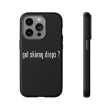 Load image into Gallery viewer, Partner.Co | Got Skinny Drops White Logo | Tough Phone Case