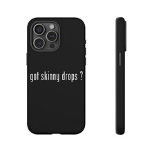 Load image into Gallery viewer, Partner.Co | Got Skinny Drops White Logo | Tough Phone Case