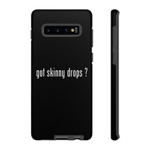 Load image into Gallery viewer, Partner.Co | Got Skinny Drops White Logo | Tough Phone Case