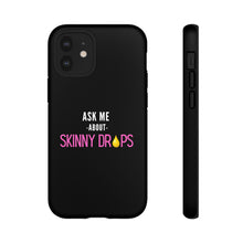 Load image into Gallery viewer, Partner.Co | Ask Me About Skinny Drops Stacked Pink/White Logo | Tough Phone Case