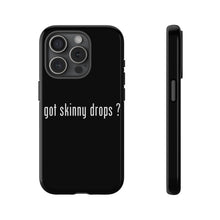 Load image into Gallery viewer, Partner.Co | Got Skinny Drops White Logo | Tough Phone Case
