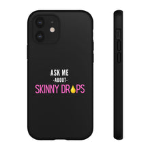 Load image into Gallery viewer, Partner.Co | Ask Me About Skinny Drops Stacked Pink/White Logo | Tough Phone Case