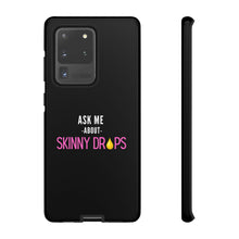 Load image into Gallery viewer, Partner.Co | Ask Me About Skinny Drops Stacked Pink/White Logo | Tough Phone Case