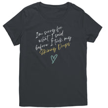Load image into Gallery viewer, Partner.Co |District Women's T-Shirt | I'm Sorry For What I Said Before I Took My Skinny Drops