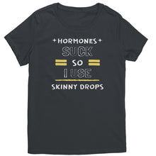 Load image into Gallery viewer, Partner.Co |District Women's T-Shirt | Hormones Suck So I Use Skinny Drops