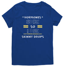 Load image into Gallery viewer, Partner.Co |District Women's T-Shirt | Hormones Suck So I Use Skinny Drops