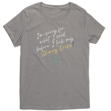 Load image into Gallery viewer, Partner.Co |District Women's T-Shirt | I'm Sorry For What I Said Before I Took My Skinny Drops