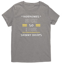 Load image into Gallery viewer, Partner.Co |District Women's T-Shirt | Hormones Suck So I Use Skinny Drops