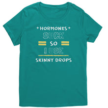 Load image into Gallery viewer, Partner.Co |District Women's T-Shirt | Hormones Suck So I Use Skinny Drops