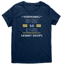 Load image into Gallery viewer, Partner.Co |District Women's T-Shirt | Hormones Suck So I Use Skinny Drops