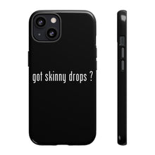 Load image into Gallery viewer, Partner.Co | Got Skinny Drops White Logo | Tough Phone Case