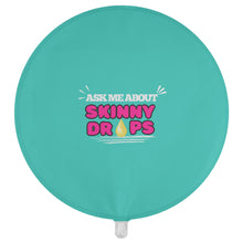 Load image into Gallery viewer, Partner.Co | Ask Me About Skinny Drops Puff Logo| Balloon