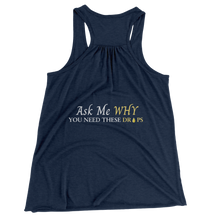 Load image into Gallery viewer, Team Impact| Ask Me WHY You Need These Drops | Racerback Tank
