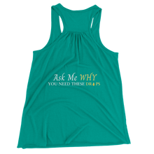 Load image into Gallery viewer, Team Impact| Ask Me WHY You Need These Drops | Racerback Tank