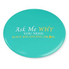 Load image into Gallery viewer, Team Impact| Ask Me WHY You Need Body Balancing Drops | Turquoise Button Pins