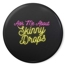 Load image into Gallery viewer, Partner.Co | Ask Me About Skinny Drops Neon Yellow Logo Black | Button Pins