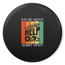 Load image into Gallery viewer, Partner.Co | Ask Me About Skinny Drops Asking For Help Is Ok Logo| Button Pins
