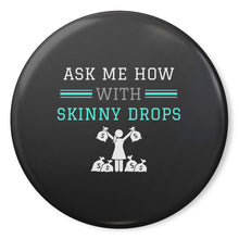 Load image into Gallery viewer, Partner.Co | Ask Me How With Skinny Drops Woman Logo | Button Pins