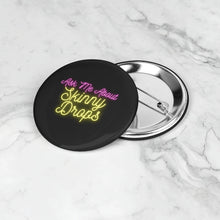 Load image into Gallery viewer, Partner.Co | Ask Me About Skinny Drops Neon Yellow Logo Black | Button Pins