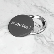 Load image into Gallery viewer, Partner.Co | Got Super Drops Black/White | Button Pins Packs