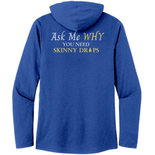 Load image into Gallery viewer, Team Impact| Women’s Perfect Tri Long Sleeve Hoodie | Ask Me WHY I Need Skinny Drops