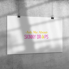 Load image into Gallery viewer, Partner.Co | Ask Me About Skinny Drops Stacked Yellow Pink White Logo | Event Poster