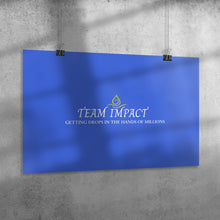 Load image into Gallery viewer, Team Impact| Getting Drops In The Hands Of Millions | Poster Royal