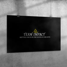 Load image into Gallery viewer, Team Impact| Getting Drops In The Hands Of Millions | Poster Black