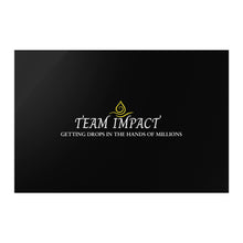 Load image into Gallery viewer, Team Impact| Getting Drops In The Hands Of Millions | Poster Black