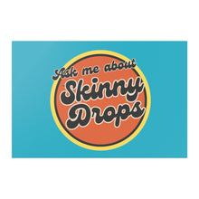 Load image into Gallery viewer, Partner.Co | Ask Me About Skinny Drops Retro Circle | Event Poster