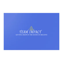 Load image into Gallery viewer, Team Impact| Getting Drops In The Hands Of Millions | Poster Royal