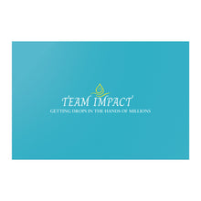 Load image into Gallery viewer, Team Impact| Getting Drops In The Hands Of Millions | Poster Tahiti Blue