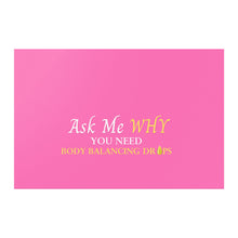 Load image into Gallery viewer, Team Impact| Ask Me WHY You need Body Balancing Drops | Poster Pink