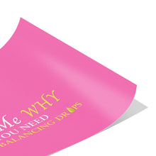 Load image into Gallery viewer, Team Impact| Ask Me WHY You need Body Balancing Drops | Poster Pink